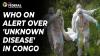 406 cases of 'unknown disease' causes 31 deaths; WHO sends team to Congo