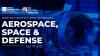 Additive Manufacturing Advantage: Aerospace, Space, and Defense is Ready for Launch