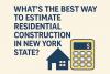 What’s the Best Way to Estimate Residential Construction in New York State?