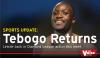 Tebogo Returns