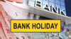 Bank Holiday Today: Are Banks Open Today (July 26)? Full List of Upcoming Bank Holidays in August 2025
