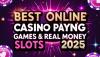 Best Online Casino Paying Games & Real Money Slots 2025