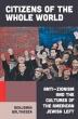 Citizens of the Whole World: Delving into Anti-Zionism and the Cultures of the American Jewish Left