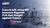 French left-wing MP honours Algerian FLN that fought against France