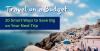 Specials | Aug 19, 2025 | 29 min read Travel on a Budget: 10 Smart Ways to Save Big on Your Next Trip