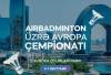 Azerbaijan to host AirBadminton European Continental Championships 2025