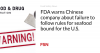FDA warns Chinese company about failure to follow rules for seafood bound for the U.S.