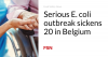 Serious E. coli outbreak sickens 20 in Belgium