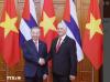 Việt Nam, Cuba set new cooperation priorities for comprehensive cooperation