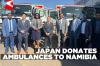 Japan donates ambulances to boost Namibia’s emergency healthcare