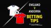 England vs Andorra predictions and betting tips – Kane continues World Cup Qualifier record