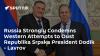Russia Strongly Condemns Western Attempts to Oust Republika Srpska President Dodik - Lavrov