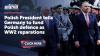Polish President tells Germany to fund Polish defence as WW2 reparations