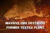 Massive Fire Destroys Former Textile Plant in Camden, South Carolina