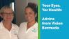 Your Eyes, Your Health: Advice from Vision Bermuda