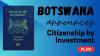 Botswana announces Citizenship by Investment Program