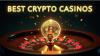 Best Crypto Casinos 2025: Top 5 Reliable Bitcoin Casinos With Big Bonuses(Tested & Reviewed)