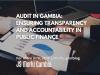 2021 UNTILL 2023 AMOUNT OF 110 BILLION DALASIS IS MISSING IN THE PUBLIC FINANCE. GAMBIA  AUDIT DEPARTEMENT IN THE GAMBIA DECLARED ENSURING TRANSPARENCY AND ACCOUNTABILITY IN PUBLIC FINANCE .