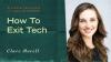 How to Exit Tech