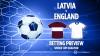 Latvia vs England preview: Tips, odds and betting predictions