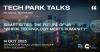 Smart Cities, Intersection of Technology and Society in Focus at Sixth Edition of Tech Park Talks