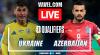 Ukraine vs Azerbaijan LIVE Score Updates Thrilling tie at halftime. (1-1)