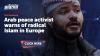 Arab peace activist warns of radical Islam in Europe