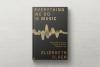 Book review - Everything We Do Is Music: How 20th-Century Classical Music Shaped Pop (by Elizabeth Alker)