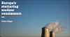 Europe’s stuttering nuclear renaissance