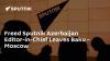 Freed Sputnik Azerbaijan Editor-in-Chief Leaves Baku