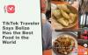 Belize Beats Greece, Italy & Thailand for Best Food, Says TikTok Traveler