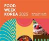 Food Week Korea 2025 to showcase latest food products, tech from 42 nations
