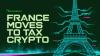France Moves to Tax Crypto as ‘Unproductive Wealth’
