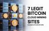 7 Legit Bitcoin Cloud Mining Sites To Maximize Bitcoin Returns: No Hardware, No Large Capital Required