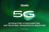 Largest 5G Coverage in Armenia: Ucom’s network now reaches more than 94% of population
