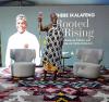 Thebe Ikalafeng releases his second book  Rooted & Rising — Africa’s Voice, Unapologetically Heard