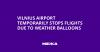 Vilnius Airport Temporarily Stops Flights Due to Weather Balloons