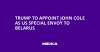 Trump to Appoint John Cole as US Special Envoy to Belarus