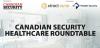 Canadian Security Roundtable: The future of health-care security