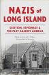 Great South Bay News Columnist, Christopher Verga, Releases His Latest Long Island Historical Book, “Nazis of Long Island: Sedition, Espionage & the Plot Against America”