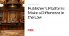 Publisher’s Platform: Make a Difference in the Law