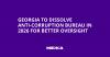 Georgia to dissolve Anti-Corruption Bureau in 2026 for better oversight