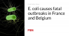 E. coli causes fatal outbreaks in France and Belgium
