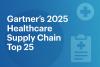 Gartner Reveals Top 25 Healthcare Supply Chain Rankings for 2025