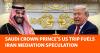 Saudi Crown Prince's US Trip Fuels Iran Mediation Speculation