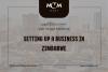 Legal Discussions with Vengai Madzima: Setting Up a Business in Zimbabwe