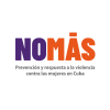No Más Project Coordinates Efforts in Cuba for a Life Free of Gender-Based Viol…
