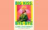 Book review: Big Kiss, Bye-Bye by Claire-Louise Bennett