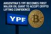 Argentina’s YPF Becomes First Major Oil Giant to Accept Crypto, Lifting Confidence