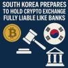 South Korea Prepares To Hold Crypto Exchanges Fully Liable Like Banks